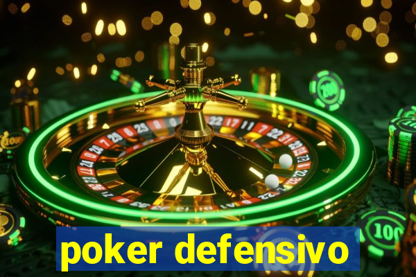 poker defensivo