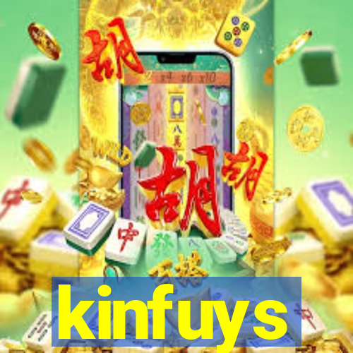 kinfuys