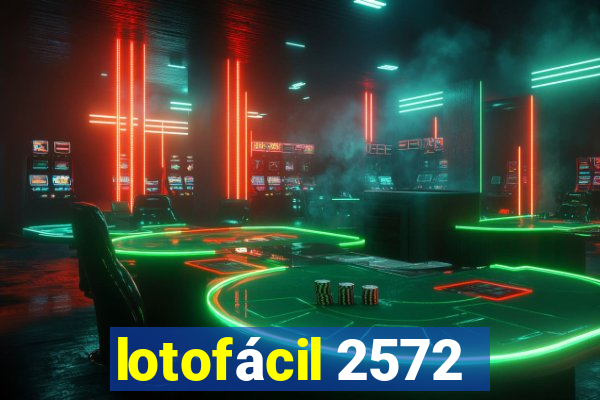 lotofácil 2572