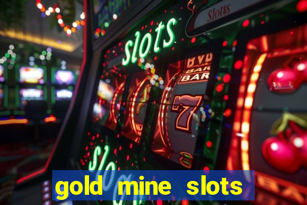 gold mine slots for real money