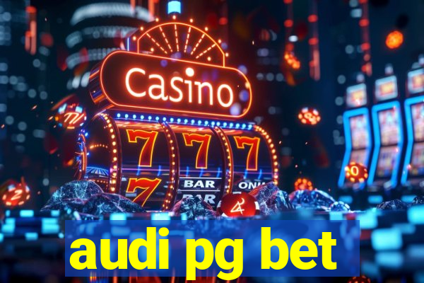 audi pg bet