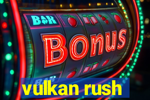 vulkan rush