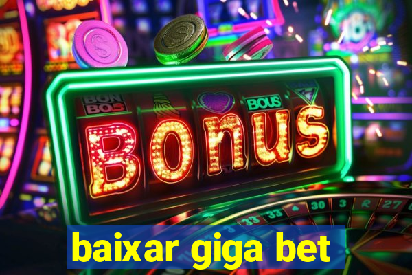 baixar giga bet