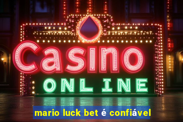 mario luck bet é confiável