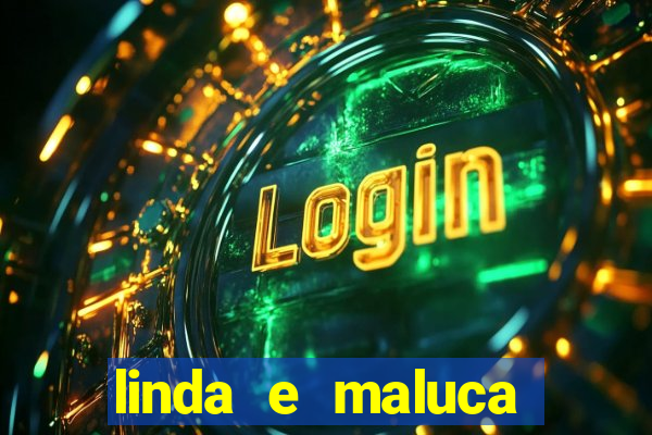 linda e maluca orochi letra