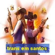 trans em santos