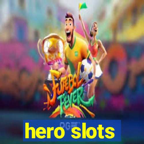 hero slots