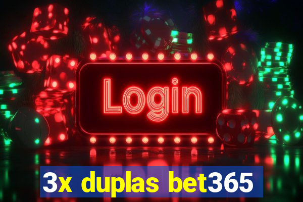 3x duplas bet365