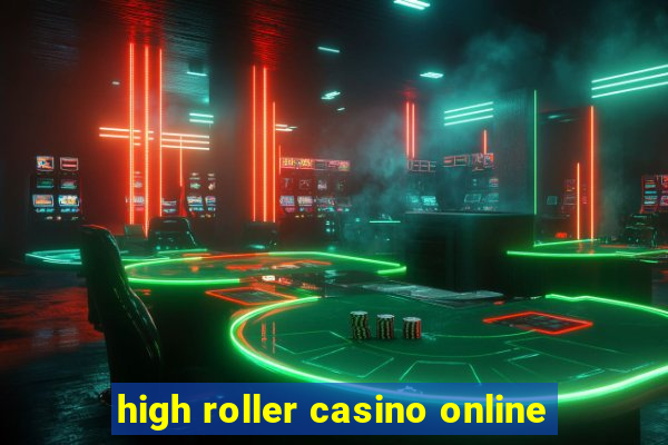 high roller casino online