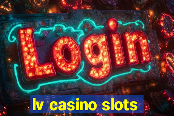 lv casino slots