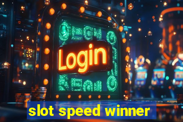 slot speed winner