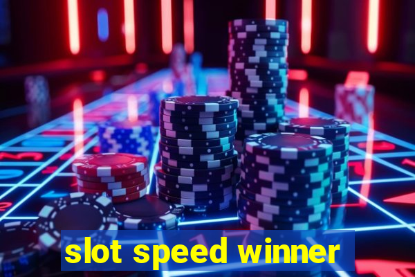 slot speed winner