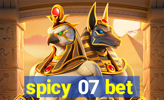 spicy 07 bet