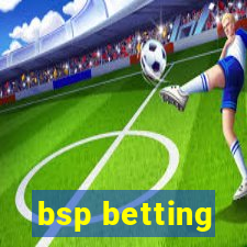 bsp betting