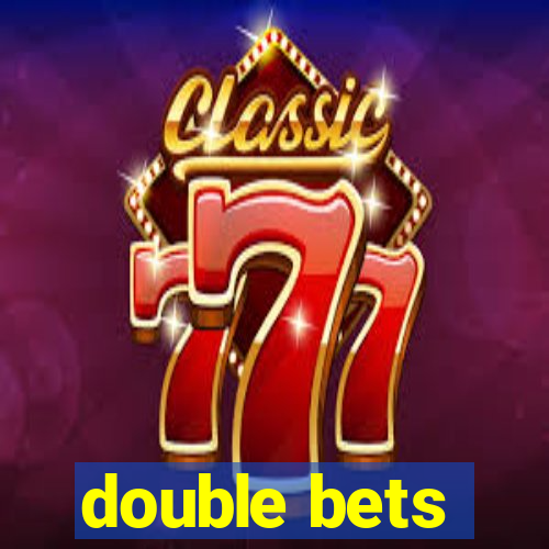 double bets