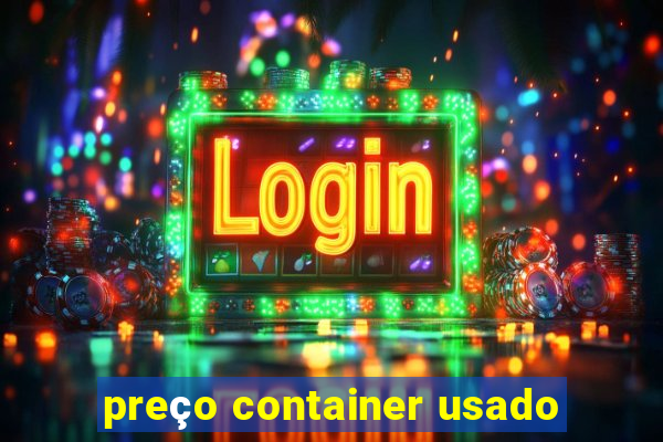 preço container usado