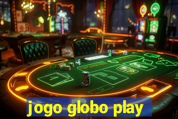 jogo globo play