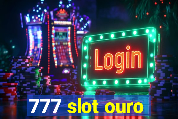 777 slot ouro