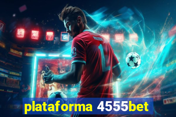 plataforma 4555bet