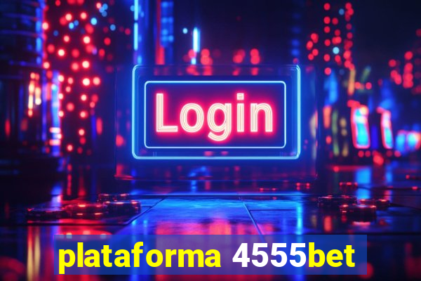 plataforma 4555bet