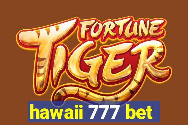 hawaii 777 bet