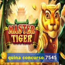 quina concurso 7545