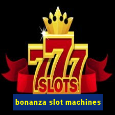 bonanza slot machines