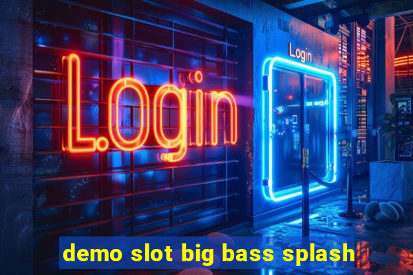 demo slot big bass splash