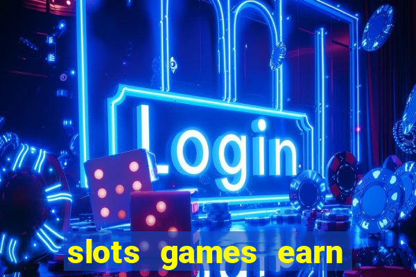 slots games earn cash money pf2