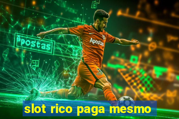 slot rico paga mesmo