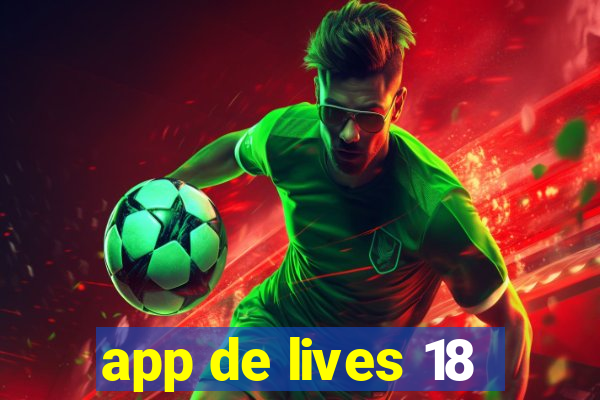 app de lives 18