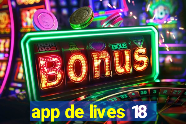 app de lives 18