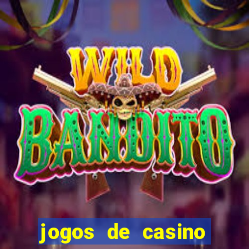 jogos de casino que da dinheiro