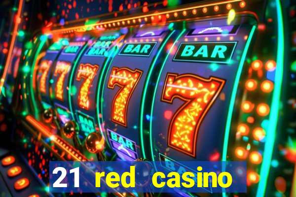 21 red casino bonus code