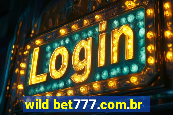 wild bet777.com.br