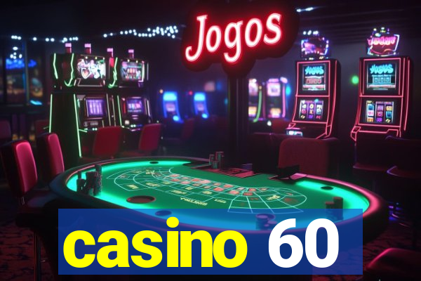 casino 60