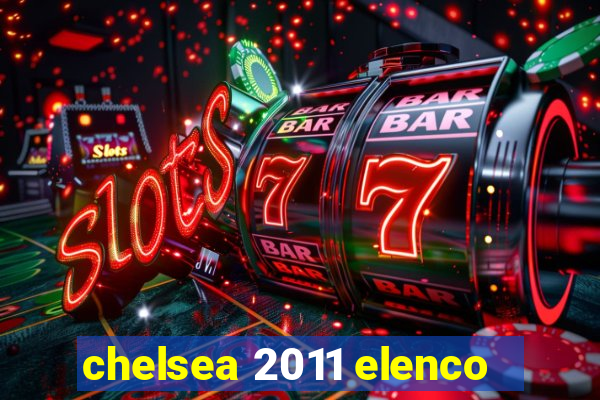 chelsea 2011 elenco