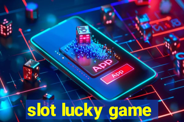 slot lucky game