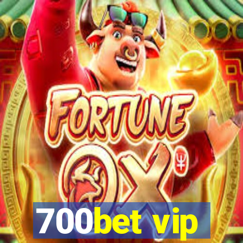 700bet vip