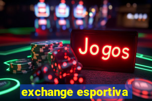 exchange esportiva