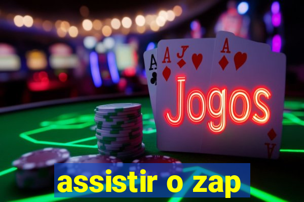 assistir o zap