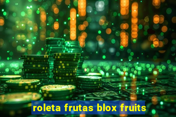 roleta frutas blox fruits