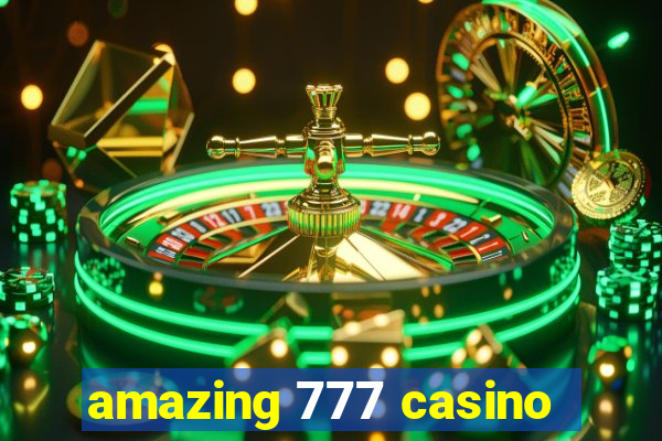 amazing 777 casino