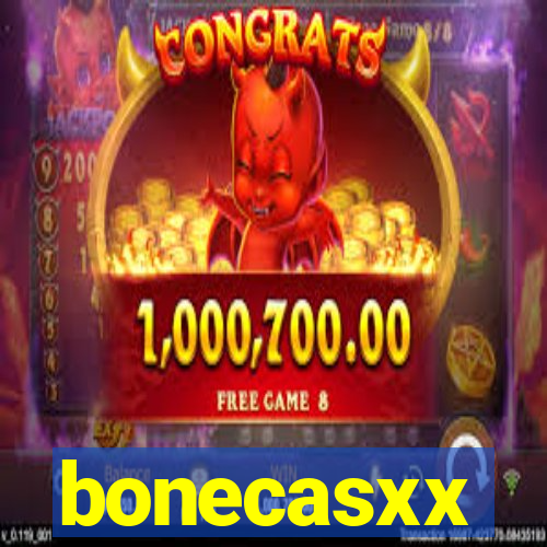 bonecasxx