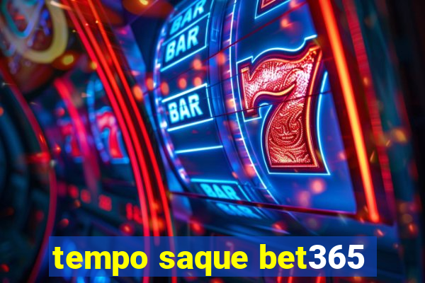 tempo saque bet365