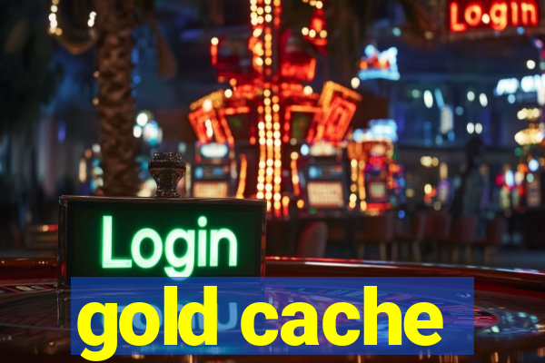 gold cache