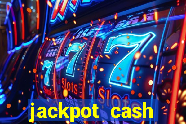 jackpot cash slots-jogos de cassino