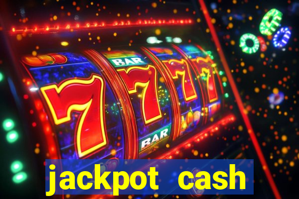 jackpot cash slots-jogos de cassino