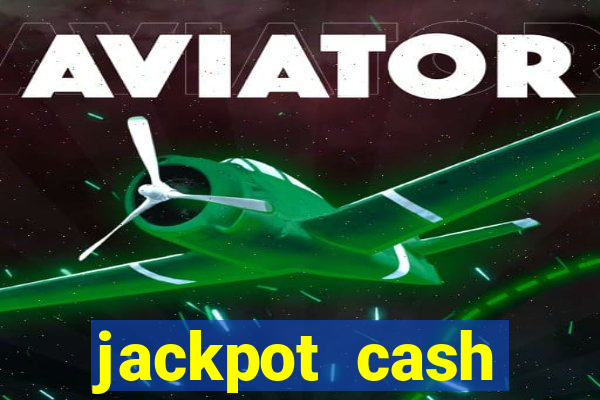 jackpot cash slots-jogos de cassino