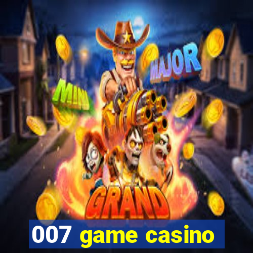 007 game casino